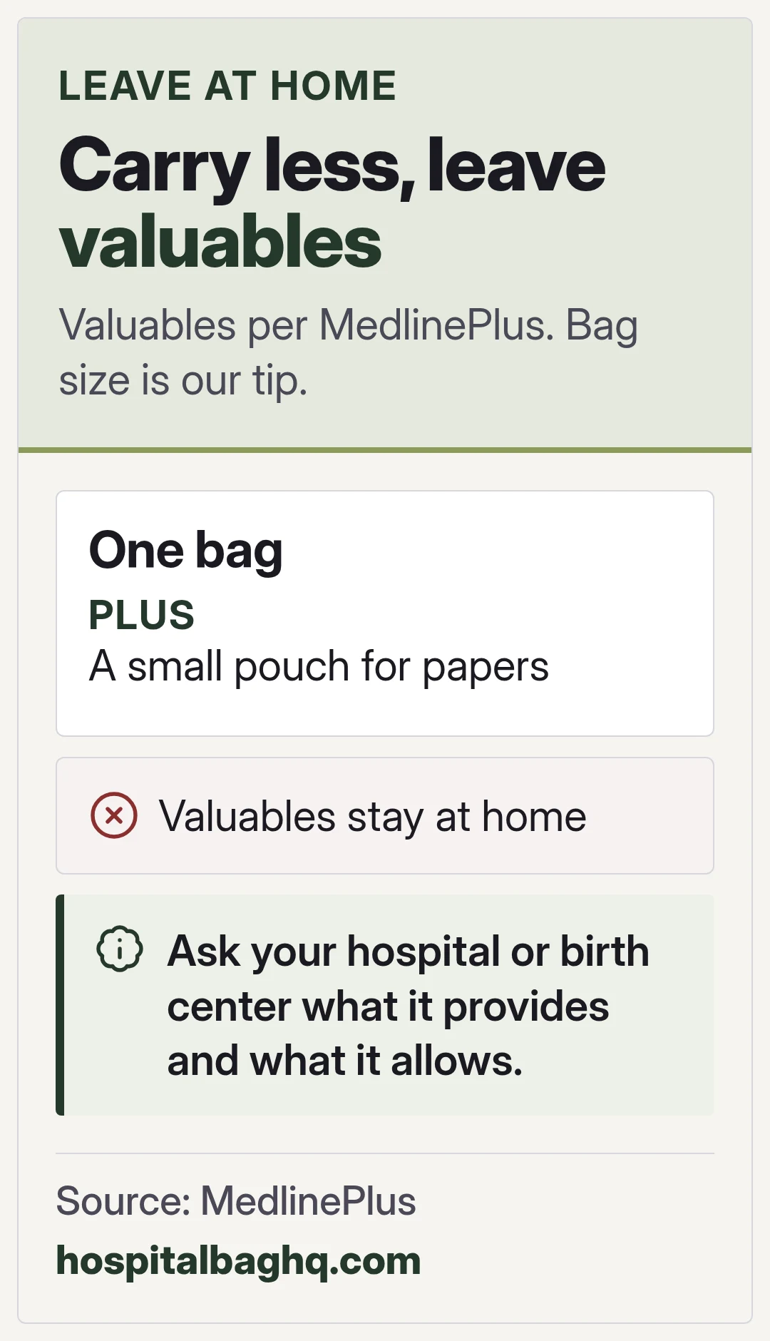 Carry less, leave valuables. Valuables per MedlinePlus. Bag size is our tip.